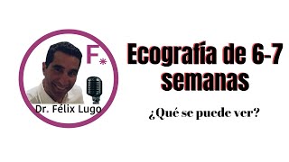 🤰🏽Ecografia 2D 3D embarazo 6 a 7 semanas⭐ ✅Dr Felix Lugo 🥇😀 [upl. by Dnallor]