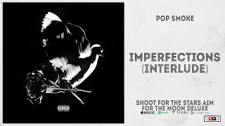 Pop Smoke  quotImperfectionsquot Interlude Shoot for the Stars Aim for the Moon Deluxe [upl. by Soigroeg]