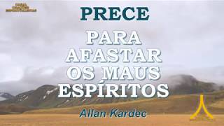 Prece para Afastar os Maus Espíritos  Allan Kardec [upl. by Alue]