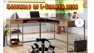 Assembly of LShaped desk wayfair  Assemble with me  Furniture Assembly [upl. by Meras]