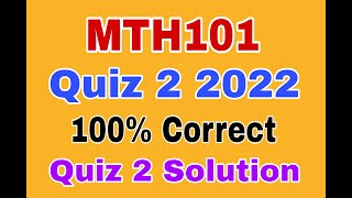 Mth101 Quiz 2 2022Mth101 quiz 2 solution 2022Mth101 Quiz 2 spring 2022 [upl. by Geddes674]