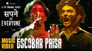 Escobar Paisa  Official Music Video  Sapne vs Everyone  Escape Sequence  Kuhad  TVFMusic [upl. by Cortney]