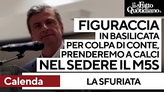 Calenda contro Conte quotFiguraccia in Basilicata Prenderemo a calci nel sedere il M5Squot [upl. by Norok]