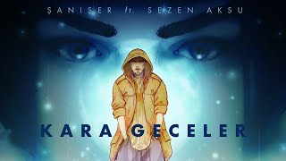 Şanışer feat Sezen Aksu  Kara Geceler Official Video [upl. by Gairc]