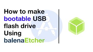 How to create a bootable USB with balenaEtcher in Windows [upl. by Liuqnoj]