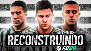 FC24  RECONSTRUINDO A JUVENTUS Modo Carreira [upl. by Aneerahs618]