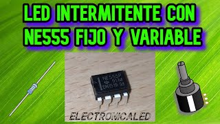 LED intermitente con NE555 Fijo y Variable Conexión y Funcionamiento [upl. by Nomae]