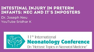 Intestinal Injury in Preterm Infants NEC and it’s Imposters Dr Joseph Neu USA [upl. by Lleuqram]