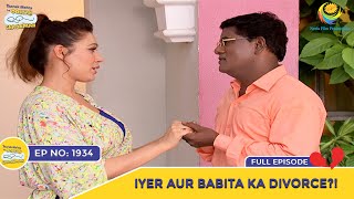 Ep 1934  Iyer Aur Babita Ka Divorce  Taarak Mehta Ka Ooltah Chashmah  Full Episode  तारक मेहता [upl. by Airekat]