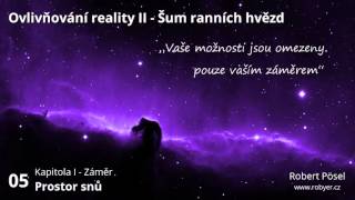 05  Prostor snů  Ovlivňování reality II [upl. by Edana837]