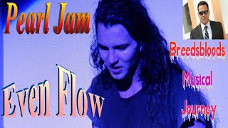 Pearl Jam  Even Flow  Breedsblood Musical Journey pearljam [upl. by Gilleod]