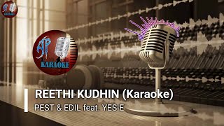 Reethi Kudhin AP Karaoke  Pest amp Edil feat YesE [upl. by Hoopes]