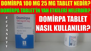 Domirpa 100 Mg 25 Mg Tablet Nedir Domirpa Tablet Nasıl Kullanılır Domirpa Tabletin Yan Etkisi Nedir [upl. by Dranik544]