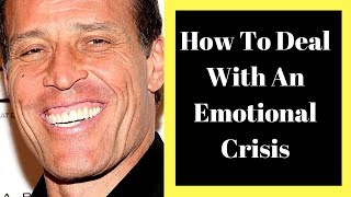 How to deal with an emotional Crisis  TONY ROBBINS  16 [upl. by Initof]