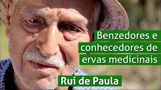 Benzedores e conhecedores de ervas medicinais  Rui de Paula [upl. by Susi]