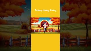 Turkey Hokey Pokeykidssongs toddlersong preschoolsongs thanksgivingsong turkeysongthanksgiving [upl. by Haneekas]