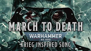 March to Death  W40k Krieg Inspired Song warhammer [upl. by Balac]