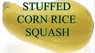 STUFFED CORN RICE SQUASH [upl. by Oringa]