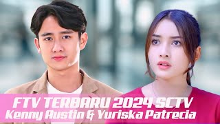 FTV TERBARU SCTV 2024 BIKIN BAPER  KENNY AUSTIN DAN YURISKA PATRECIA [upl. by Jaban161]