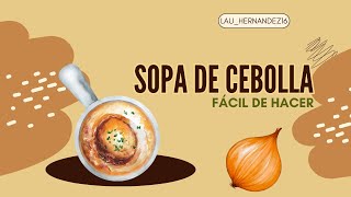 Sopa de Cebolla Fácil de Hacer Un Plato Clásico y Delicioso para Todos [upl. by Germana353]