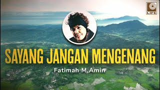 Fatimah M Amin  Sayang Jangan Mengenang Official Lyric Video [upl. by Apollus]