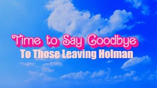 Time to Say Goodbye to Those Leaving Holman in 2024 [upl. by Yardley730]