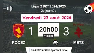 Ligue 2 BKT  Rodez 1  3 Metz en direct sur Bein Sports 2 France  23082024 à 20 h [upl. by Nodearb]