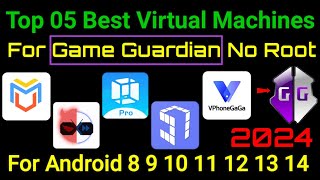 Top 05 Best Virtual Machines For Game Guardian No Root Any Android 2024 [upl. by Eneleh]