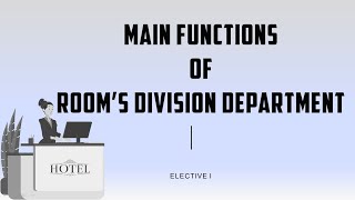 ELEC 1 Main Functions of Rooms Division Department [upl. by Aurora]