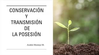 Conservación y Transmisión de la Posesión [upl. by Revell]