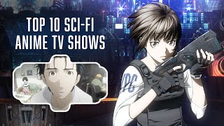 Top 10 SciFi Anime TV Shows Of All Time [upl. by Yreneh]