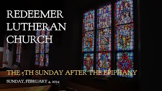 Sunday February 4th  The 5th Sunday After The Epiphany  830AM  Redeemer Lutheran Church [upl. by Ottinger493]