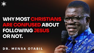 Why Most Christians Are Confused About Following Jesus Or Not  Dr Mensa Otabil Messages [upl. by Frech]