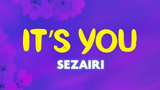 Sezairi  It’s You Lyrics  You youre my love my life my beginning [upl. by Ham403]