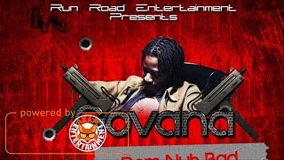 Govana  Dem Nuh Bad Raw Mac 11 Riddim April 2017 [upl. by Twelve]