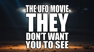 The UFO Movie THEY Dont Want You to See 2023 [upl. by Brittney]