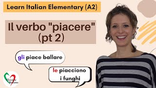 1 Learn Italian Elementary A2 The verb “to like” pt 2 [upl. by Carolus535]