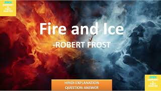 FIRE AND ICE CHAPTER1B CLASS 10 HINDI EXPLANATION amp QA CBSE BOARD [upl. by Airekal950]