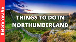 Northumberland UK Travel Guide 11 BEST Things To Do In Northumberland England [upl. by Necyla]