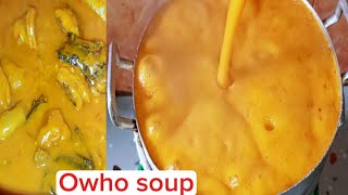 How To Prepare owho soupTraditional urhobo recipe  very detailed [upl. by Muriel]