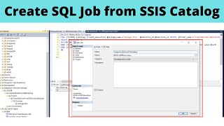 64 Create SQL Job from SSIS Catalog Package [upl. by Arinaj]