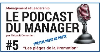 Réussir sa prise de poste de manager  Les 3 pièges à éviter PDM 5 [upl. by Bodrogi904]