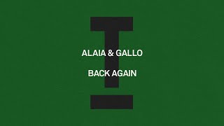 Alaia amp Gallo  Back Again Tech House [upl. by Manton]