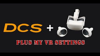 DCS  How to use Meta Quest 2 VR headset in DCS Plus my VR settings for SMOOTH performance 2024 [upl. by Ali]