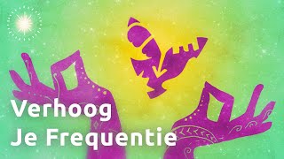 Meditatie voor Innerlijk Geluk quotVerhoog Je Frequentiequot [upl. by Ocer]