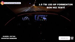 Cupra Formentor 15TSI 150HP DSG Son Hız Testi 225 KMHKunzel Oktan Artırıcı DenedimNe Kadar Yaktı [upl. by Suiravad297]