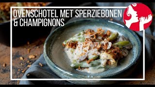 Ovenschotel met sperziebonen en champignons  OhMyFoodness [upl. by Danziger]