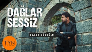 Davut Güloğlu Dağlar Sessiz [upl. by Bernj]