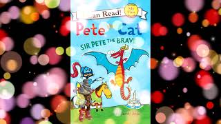 Pete the Cat Sir Pete the Brave Read Aloud  Homeschool Books for Kids  Animated Pete the Cat Book [upl. by Anihc]