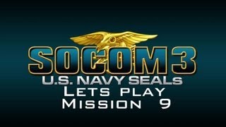 Socom 3 Mission 9 Heart Of The Fist Lets Play [upl. by Spurgeon]